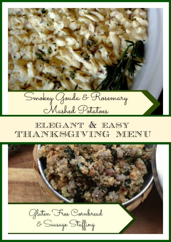 Easy and Elegant Thanksgiving Menu--complete recipes for Smokey Gouda and Rosemary Mashed Potates, Gluten-Free Cornbread Stuffin, Gravy and Dessert including shopping lists!