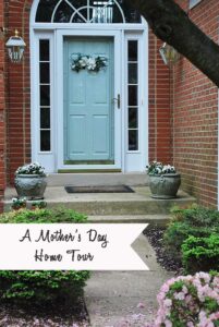 A Mother's Day Home Tour