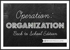 Operation Organization Back to School Edition Series at 11 Magnolia Lane