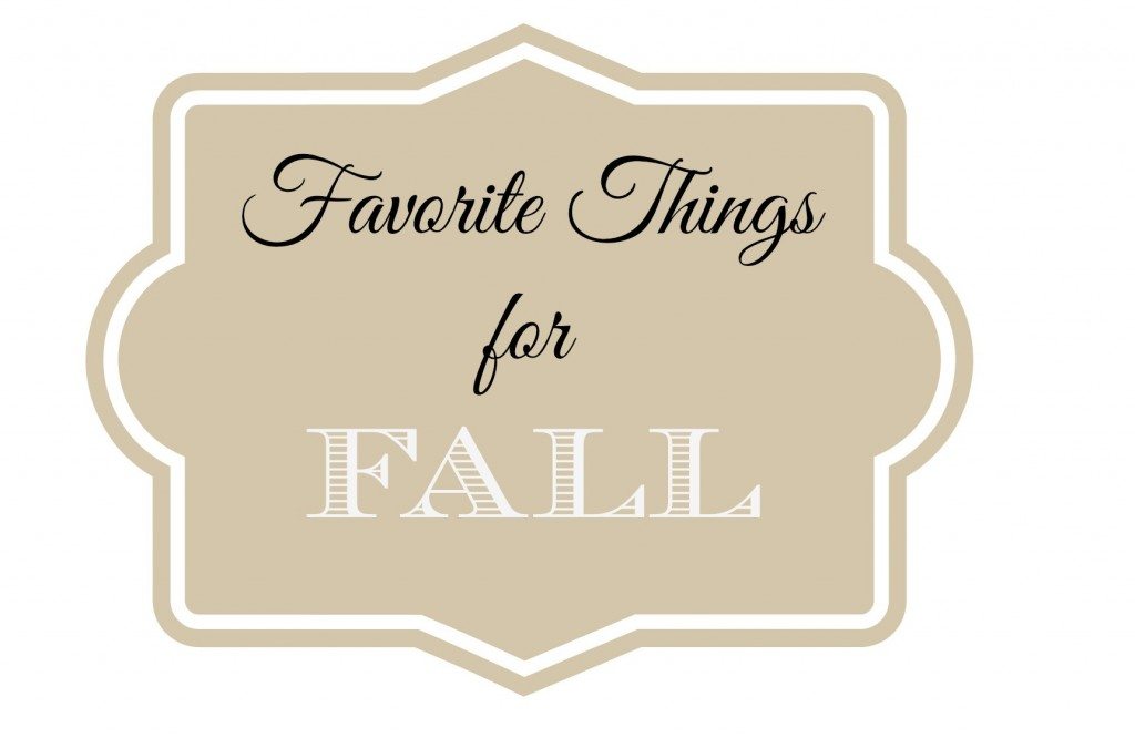 Favorite Things for Fall2