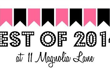 Top 20 Posts of 2014 | 11 Magnolia Lane