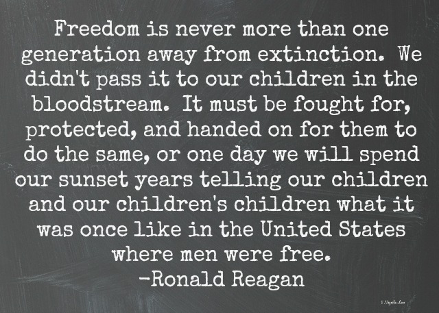 Reagan quote-Freedom is never more than one generation away from extinction 