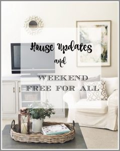 Weekend Free for All  + House Updates