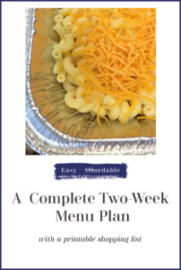 A complete menu plan for a family of four for two weeks with a printable shopping list. Easy and affordable dinner ideas for 14 days.